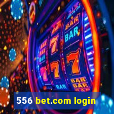 556 bet.com login